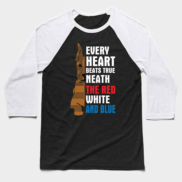 Greatdane Every Heart Beats True Neath The Red White And Blue Happy Independence July 4th Day Dogs Baseball T-Shirt by Cowan79